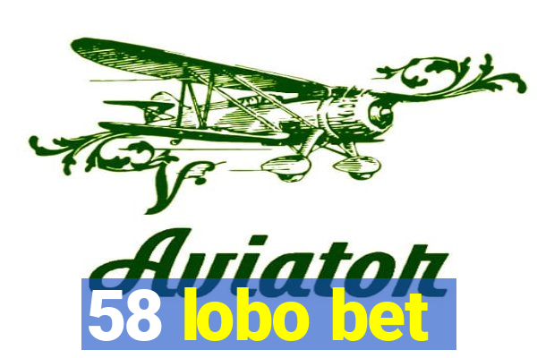 58 lobo bet